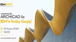 ARCHICAD ile BIM'e Kolay Geçiş