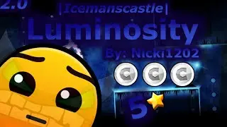 EPIC SONG, EPIC LEVEL!!! {GD}: Luminosity by Nicki1202 [Hard 5*] +3 Coins |Icemanscastle|