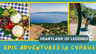 Heartland of Legends: EPIC Adventures In Cyprus