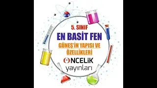En Basit Fen - 5. Sınıf - Güneş'in Yapısı ve Özellikleri