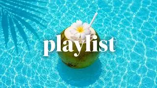 Playlist | Instant Summer Vacation Vibes 🌴 Fresh Summer Pop