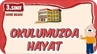 Okulumuzda Hayat 📕 3.Sınıf Hayat Bilgisi 