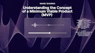 Understanding the concept of Minimum Viable Product: A quick guide for those looking to build one