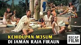 KEHIDUPAN M3SUM DI JAMAN RAJA FIRAUN👣||Alur Film Populer 1956
