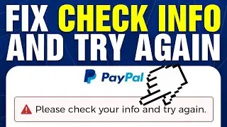 How To Fix PayPal Check Your Info And Try Again (2024)