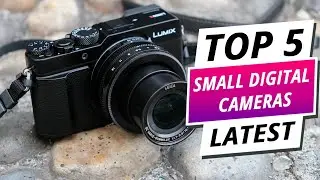 Top 5 Best Small Digital Cameras 2024