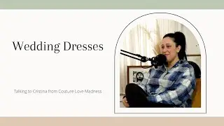 #27 Wedding Dresses - Interview with Cristina Tridente from Couture Love Madness