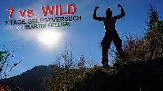 TRAILER - 7 vs. Wild - 7 Tage Selbstversuch von Martin Fellier