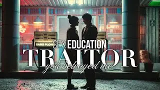 Sex Education | Traitor