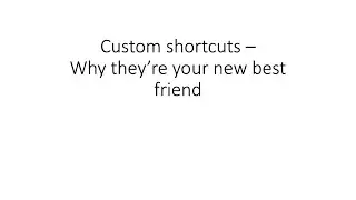 Paperless Pipeline Pro Webinar 70 - Custom shortcuts: Why they're your new best friend