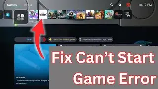 How to Fix Cant Start Game or App on PS5 [Easy Method]