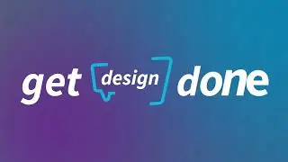 Get **it done sizzle reel: Design