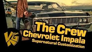 The Crew - Impala 1967 Supernatural Customization !