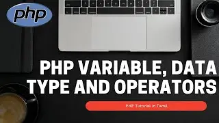 PHP Variables, Data Types and Operators