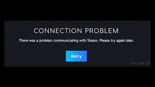 STEAM Error Code e20 - CONNECTION PROBLEM - There Was a Problem Communicating With Steam