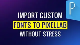 Stop Using Default Fonts: Import Custom Fonts to PixelLab Now