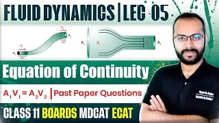 11 Physics | Fluid Dynamics 05 | Equation of Continuity | A1V1 = A2V2 | Ideal Fluid | ECAT | MDCAT