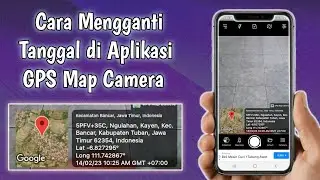 Cara Mengubah Tanggal di Aplikasi GPS Map Camera Terbaru