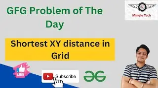 Shortest XY distance in Grid || Problem of the Day || Easy Solution || GFG || C++