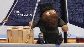 The Shantyman | Award Winning Stop Motion Animation