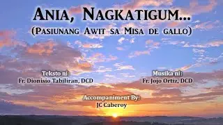 Ania, Nagkatigum (Pasiuna - Misa de Gallo) - Fr. D. Tabiliran/ Fr. J. Ortiz - Minus One