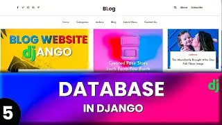 Database in Django | Tutorial | Django Blog |Part 5