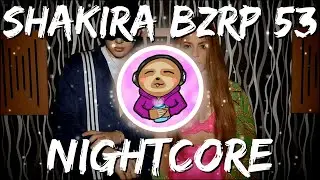SHAKIRA || BZRP Music Sessions #53 (Nightcore) Una loba como yo no está pa' tipos como tú