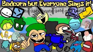 BadCorn but everyone sings it!