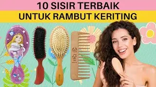 Rekomendasi 10 Sisir Terbaik untuk Rambut Keriting