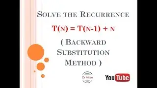 Solve the Recurrence T(n) = T(n-1) + n (Backward Substitution Method)