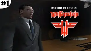 Я ВОЗВРАЩАЮСЬ В ЗАМОК ВОЛЬФЕНШТЕЙН (Return to castle Wolfenstein прохождение #1)