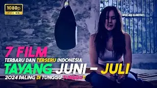 CATAT‼️INI 7 Film Indonesia Terbaru 2024 Tayang Bulan Juni dan Juli 2024