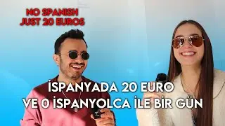20 € ve Sıfır İspanyolca ile İspanya’da 1 gün!