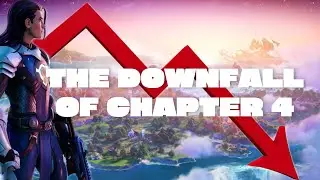 Chapter 4’s Downfall - What Went Wrong? (Fortnite Battle Royale)