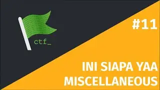 #11 WRITEUP MISCELLANEOUS CTFR - RasyidMF : INI SIAPA YAA