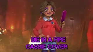 FNAF- Die in fire but Cassie sing It (ia cover)