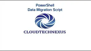 PowerShell Data Migration Script - Video#28