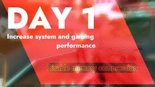 DAY 1 disable memory compression