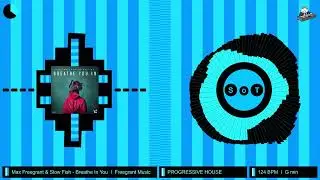 Max Freegrant & Slow Fish - Breathe In You (Extended Mix) [Progressive House] [Freegrant Music]