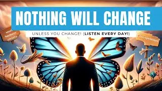 Daily Motivation for Entrepreneurs | Nothing Will Change Unless You Change