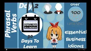A simple and easy way to understand business idioms and phrasal verbs