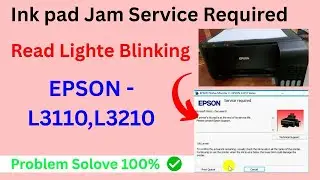Epson L3210 / L3110 Error Light Blinking Problem | ink pad is and service ,Epson service ￼required, 