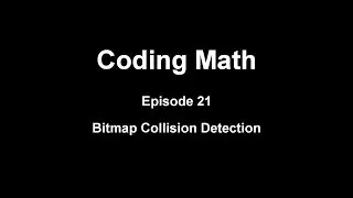 Coding Math: Episode 21 - Bitmap Collision Detection