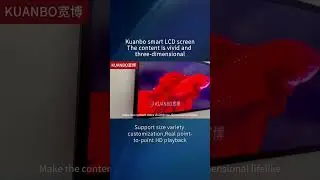 Kuanbo smart LCD screen,The content is vivid and three-dimensional,Real point-to-point HD playback