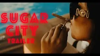Sugar City | Official Teaser Trailer