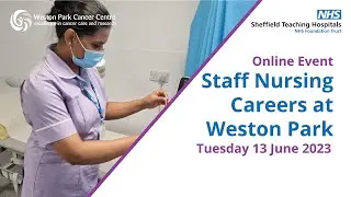 Staff Nursing Careers at Weston Park Cancer Centre, Sheffield - 13 June 2023