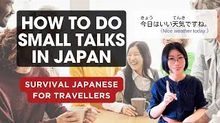 Travel to Japan | Survival Japanese | How to Do Small Talks Japan