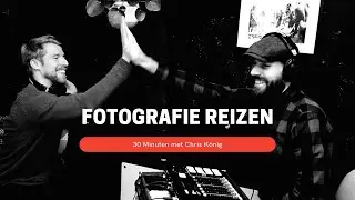 Ep08 // FOTOGRAFIE REIZEN zijn voor IEDEREEN - 30 Minuten met Chris König