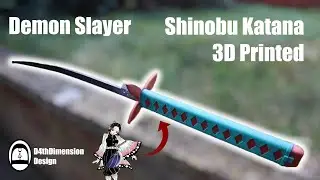 Demon Slayer - How To Make Shinobu Katana - 3D Printed - Ep. 49 [D4thDimension]