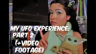 My UFO Experience: Part 2 (+ Footage)